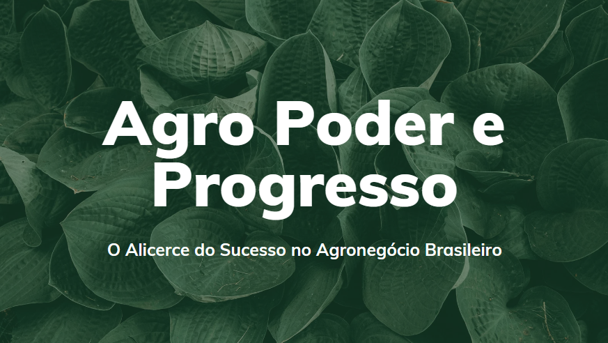 Agro Poder e Progresso